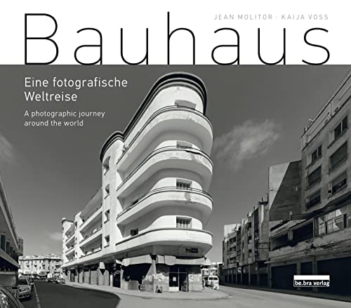 Bauhaus: Eine fotografische Weltreise / A photographic journey around the world von Bebra Verlag